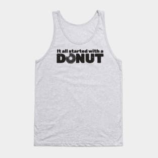 it all started with a donut - type Tank Top